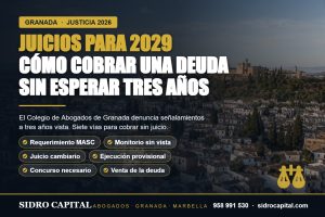 Cartel: juicios para 2029 en Granada, cómo cobrar una deuda sin esperar tres años. Sidro Capital, abogados en Granada.